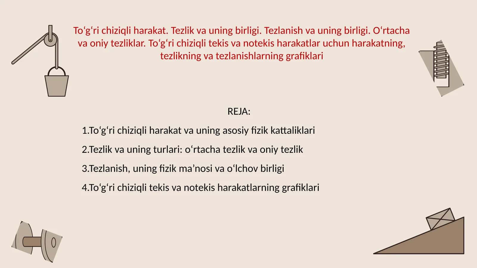 To‘g‘ri chiziqli harakat. Tezlik va uning birligi. Tezlanish va uning birligi. O‘rtacha va oniy tezliklar. To‘g‘ri chiziqli tekis va notekis harakatlar uchun harakatning, tezlikning va tezlanishlarning grafiklari