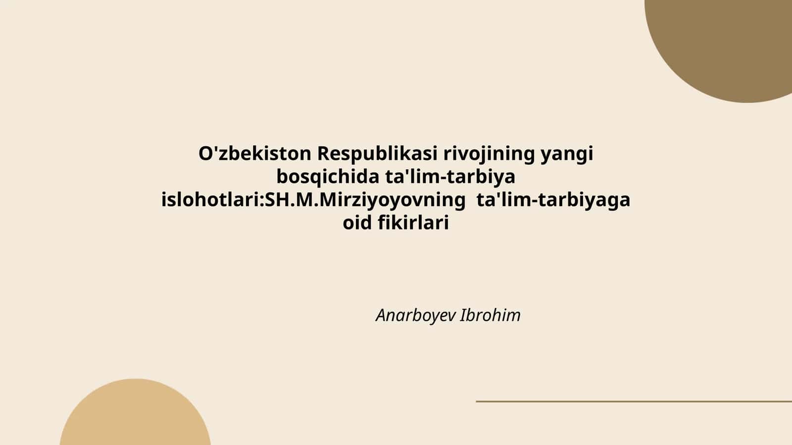 SH.M.Mirziyoyovning ta'lim-tarbiyaga oid fikirlari