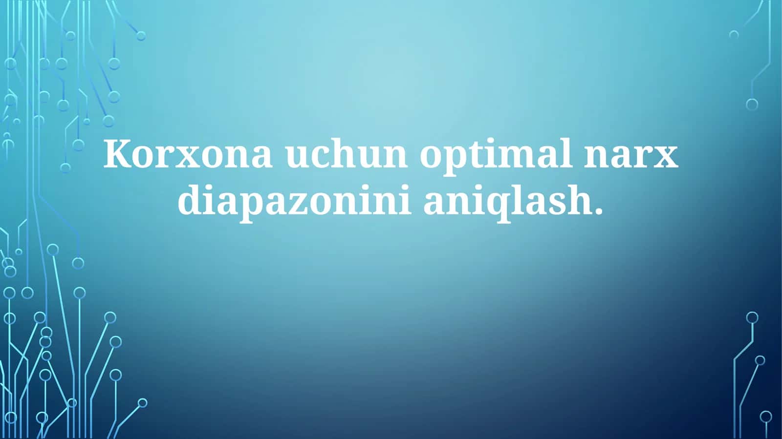 Korxona uchun optimal narx diapazonini aniqlash