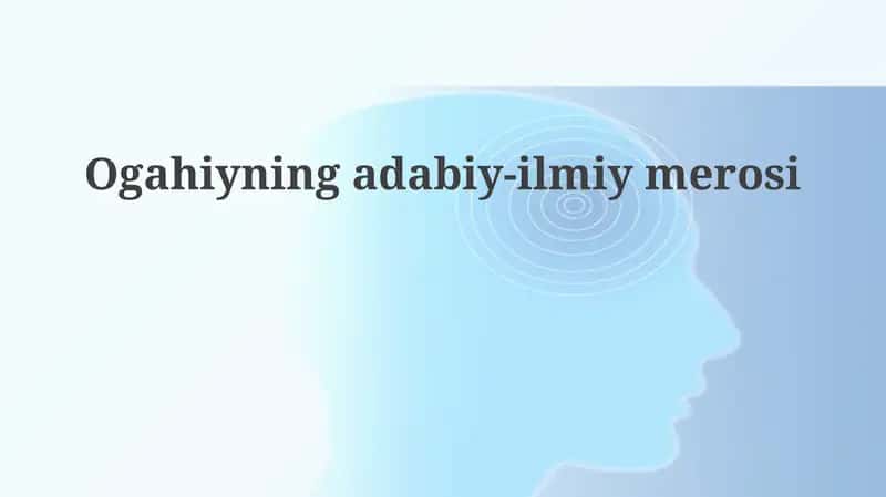 Ogahiyning adabiy-ilmiy merosi