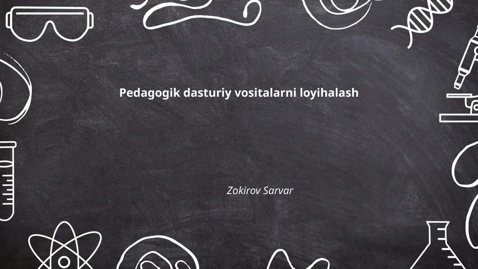 Pedagogik dasturiy vositalarni loyihalash