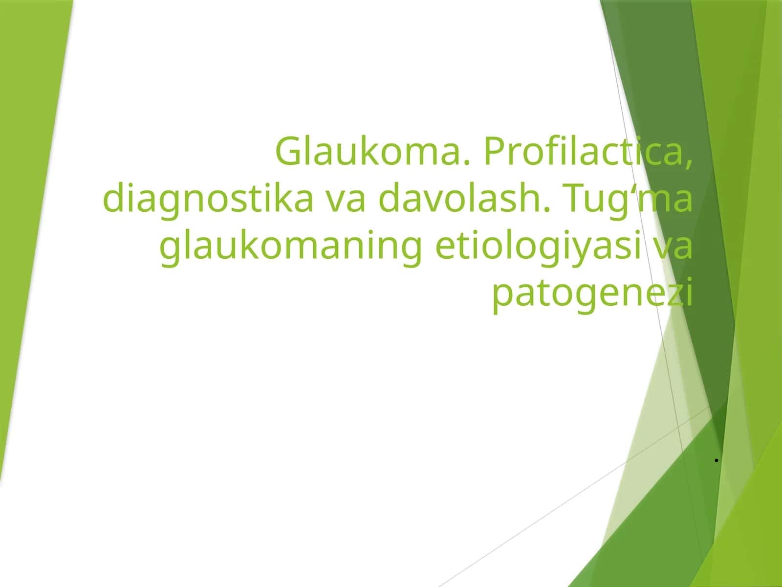 Glaukoma Profilactica, diagnostika va davolash