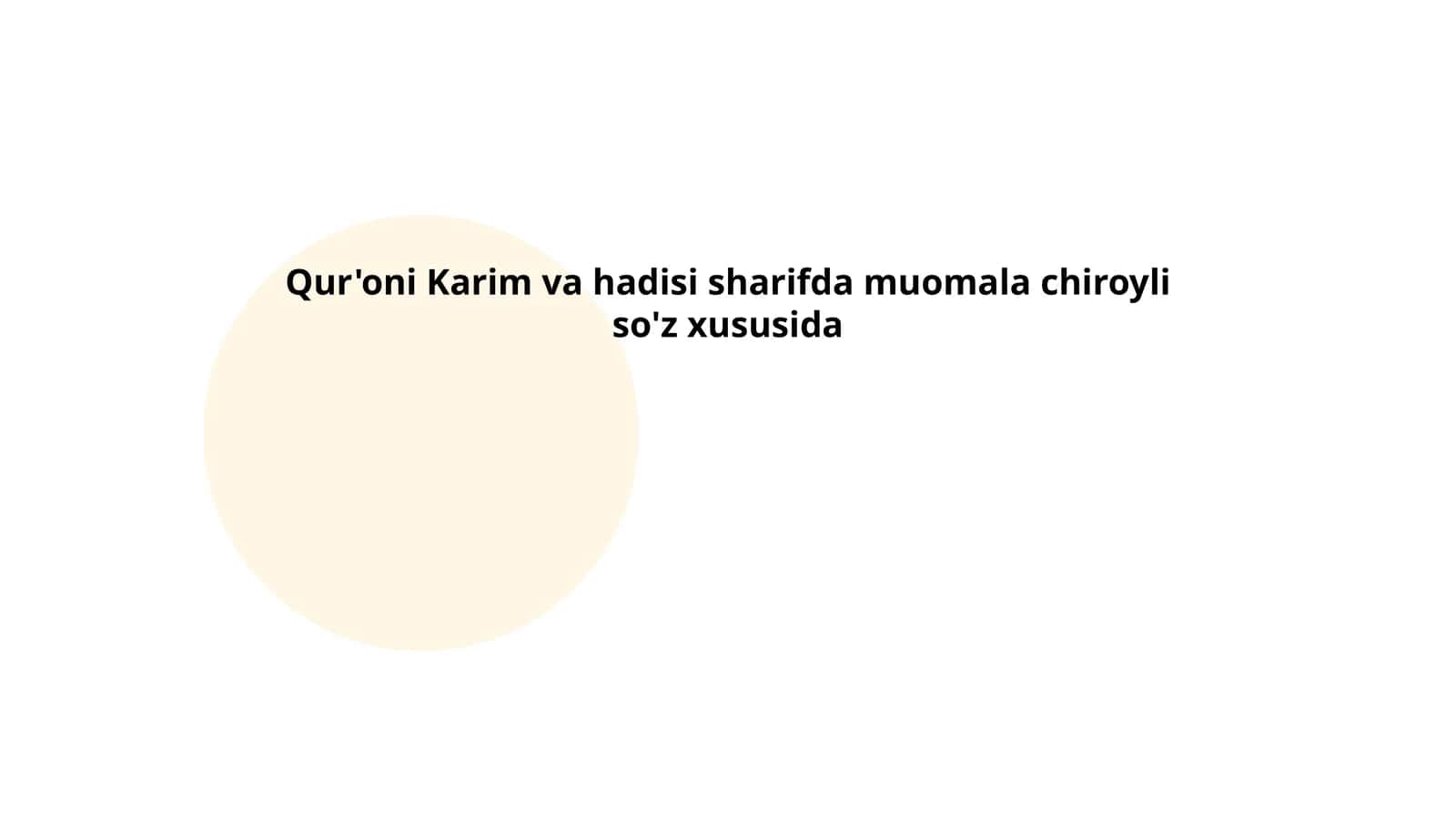 Qur'oni Karim va hadisi sharifda muomala chiroyli so'z xususida