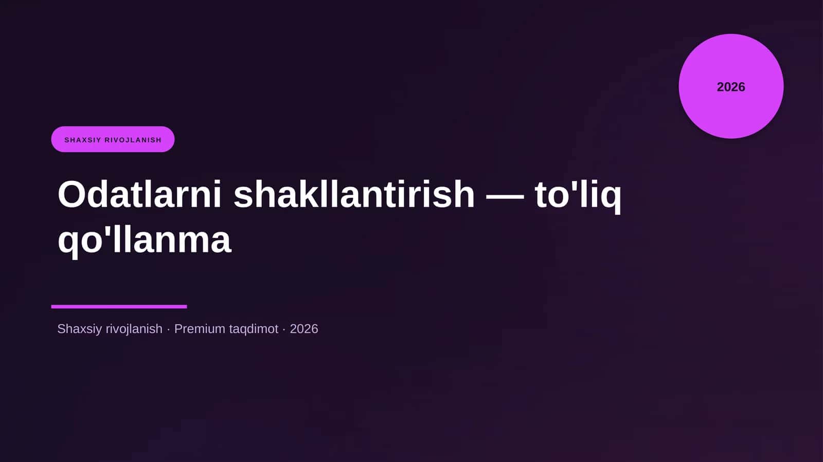 Odatlarni shakllantirish — to'liq qo'llanma