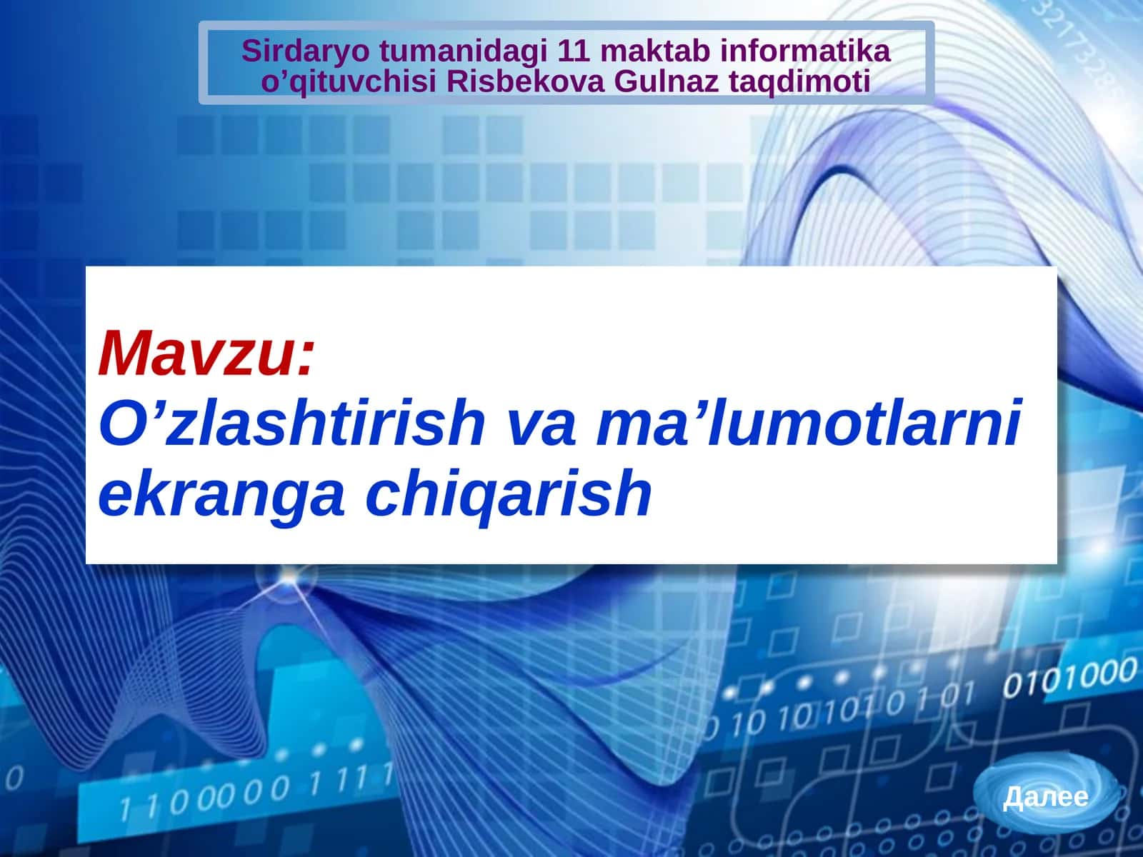 O’zlashtirish va ma’lumotlarni ekranga chiqarish