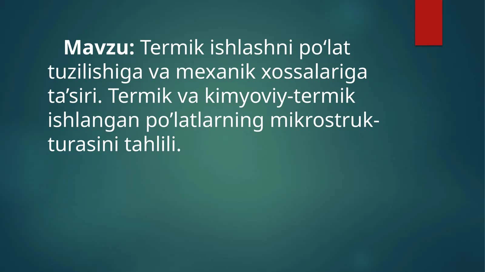 Termik ishlashning po‘lat tuzilishiga va mexanik xossalariga ta’siri