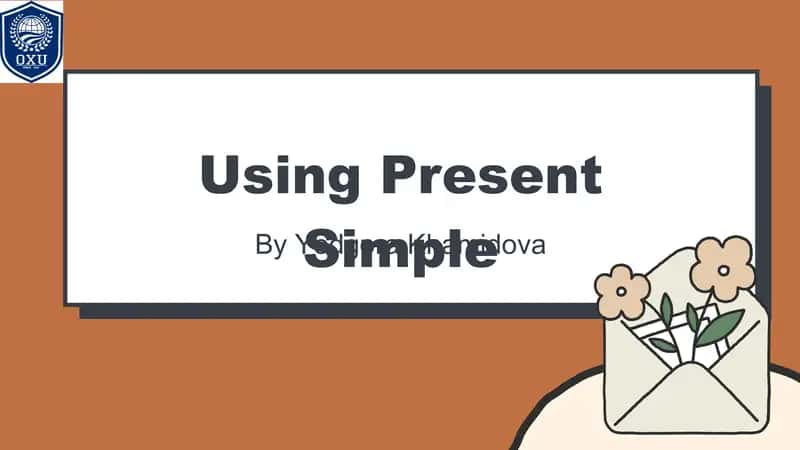 Present Simple: By Yodgora Khamidova