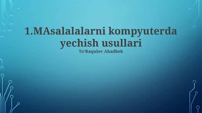 Masalalalarni kompyuterda yechish usullari
