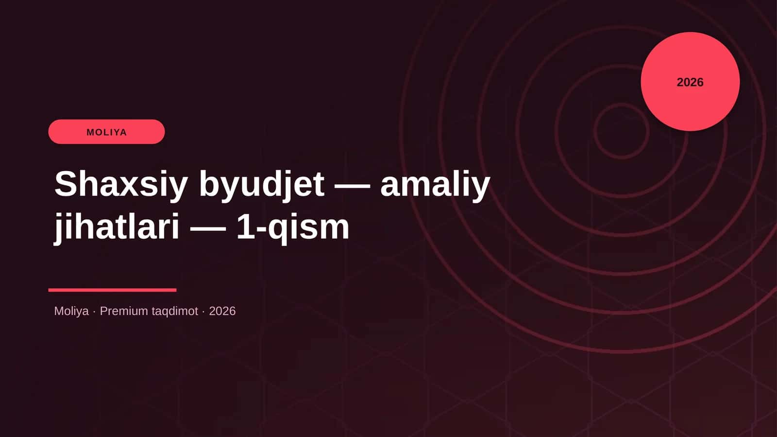 Shaxsiy byudjet — amaliy jihatlari — 1-qism