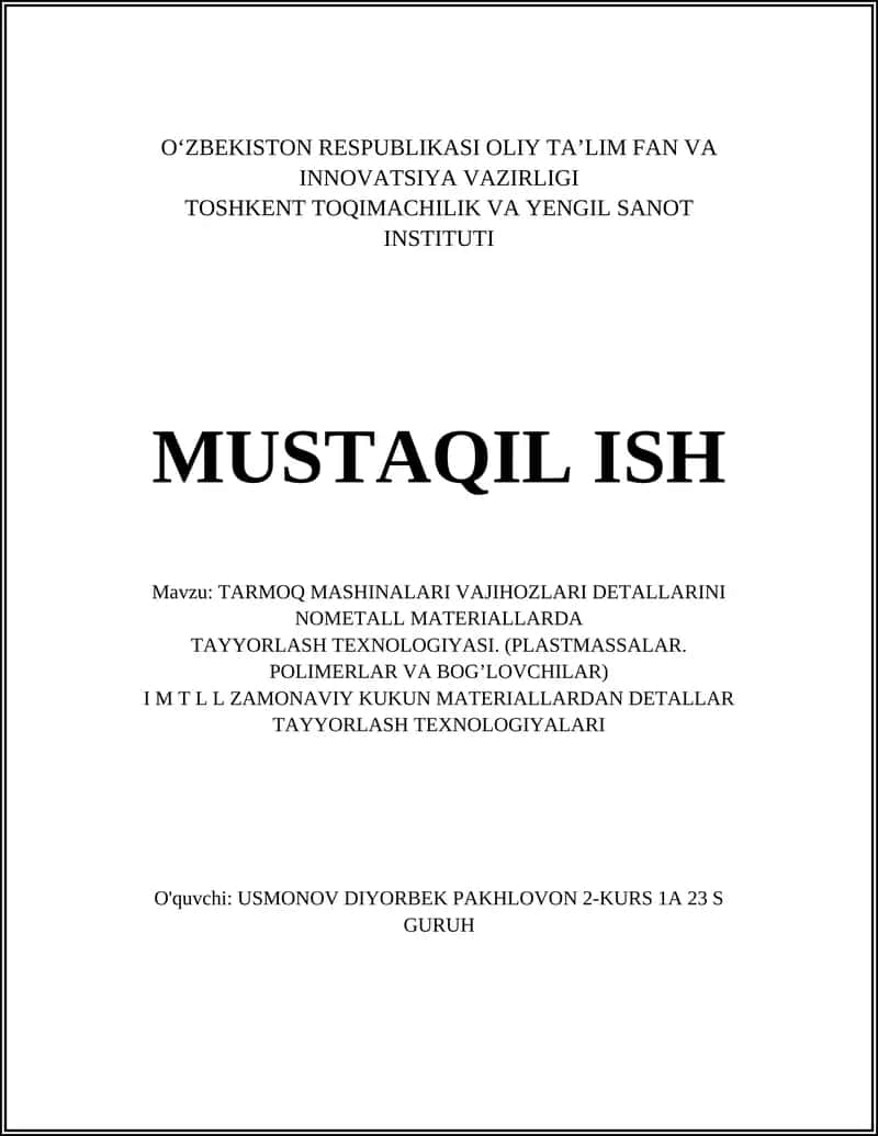 TARMOQ MASHINALARI VAJIHOZLARI DETALLARINI NOMETALL MATERIALLARDA TAYYORLASH TEXNOLOGIYASI. (PLASTMASSALAR. POLIMERLAR VA BOG’LOVCHILAR)