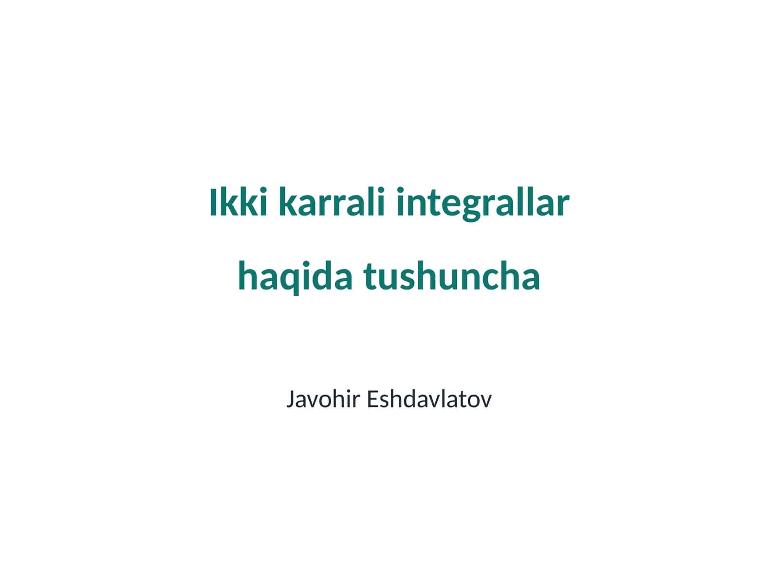 Ikki karrali integrallar haqida tushuncha