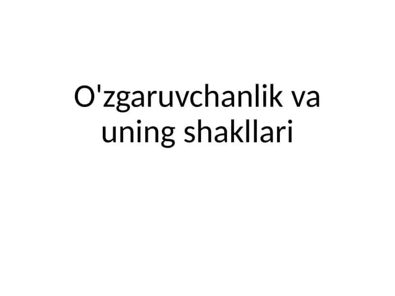 O'zgaruvchanlik va uning shakllari