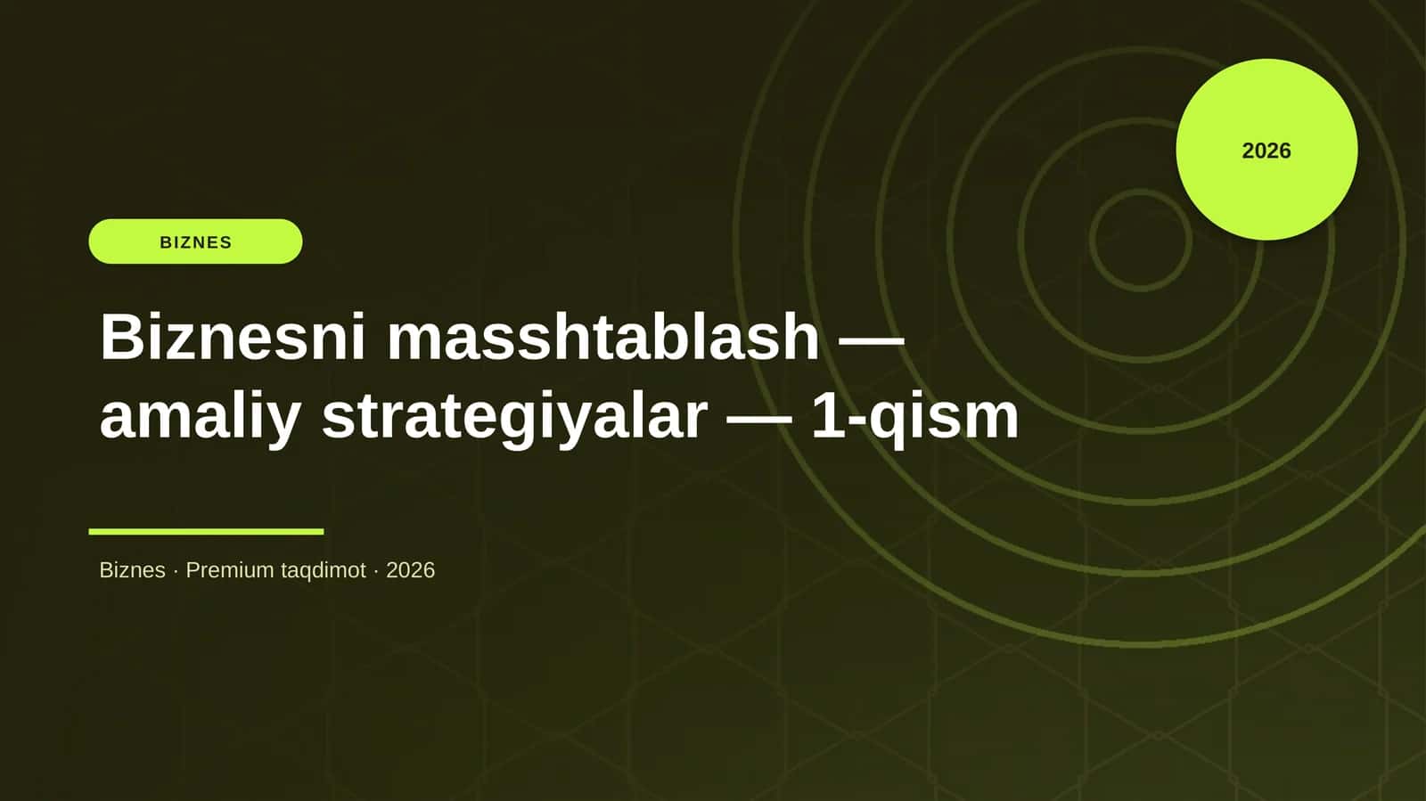 Biznesni masshtablash — amaliy strategiyalar — 1-qis