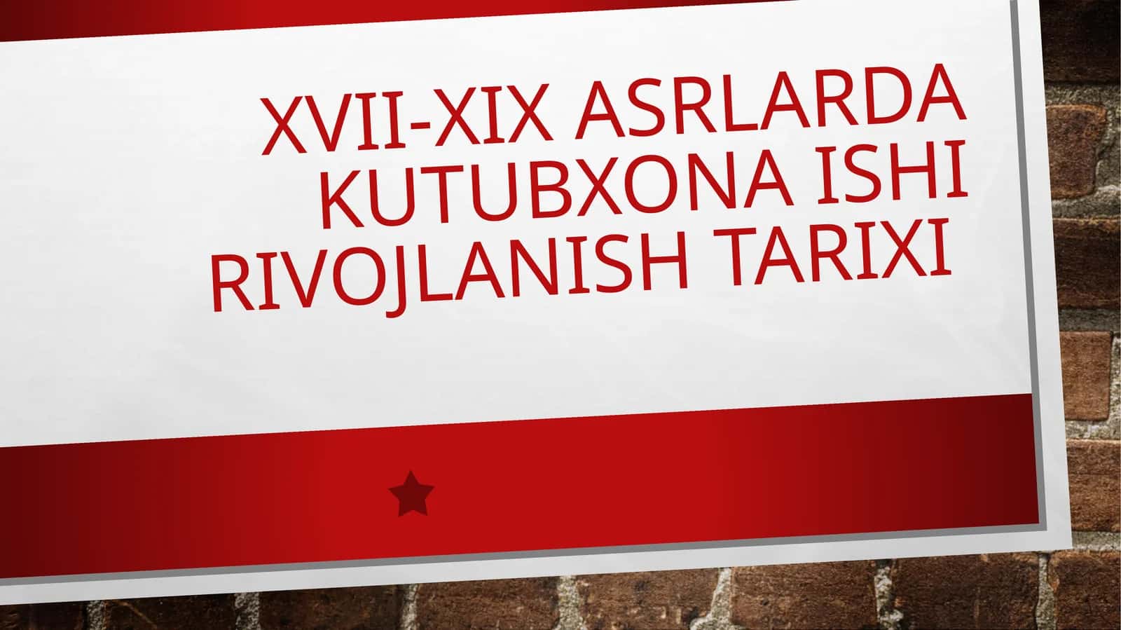 XVII-XIX asrlarda kutubxona ishi rivojlanish tarixi