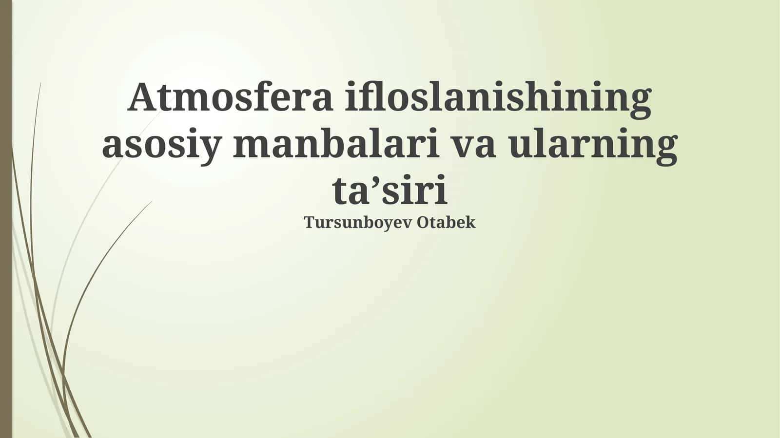 Atmosfera ifloslanishining asosiy manbalari va ularning taʼsiri