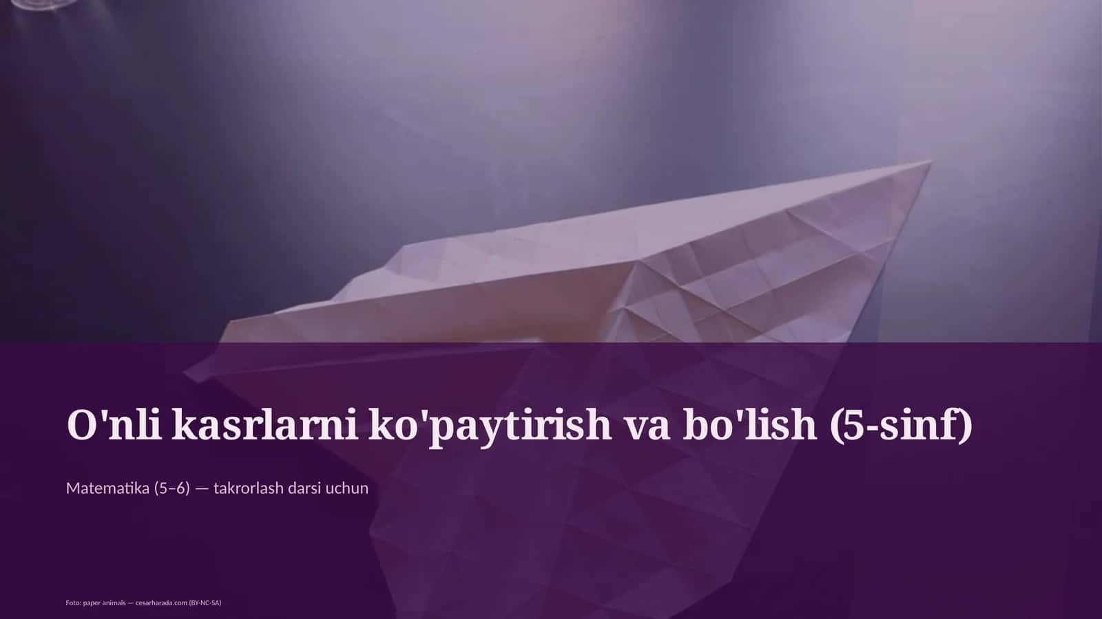 O'nli kasrlarni ko'paytirish va bo'lish (5-sinf)