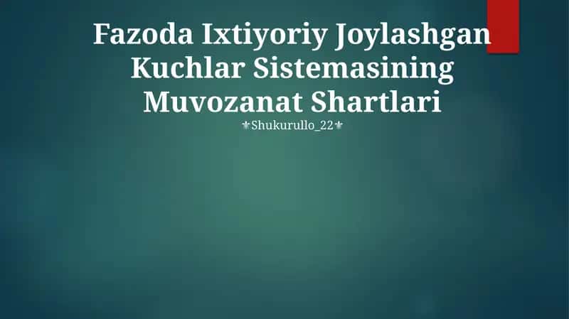 Fazoda Ixtiyoriy Joylashgan Kuchlar Sistemasining Muvozanat Shartlari