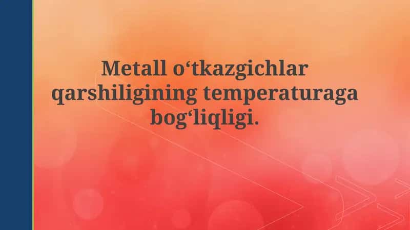 Metalloʻtkazgichlar qarshiligining temperaturaga bog'liqligi