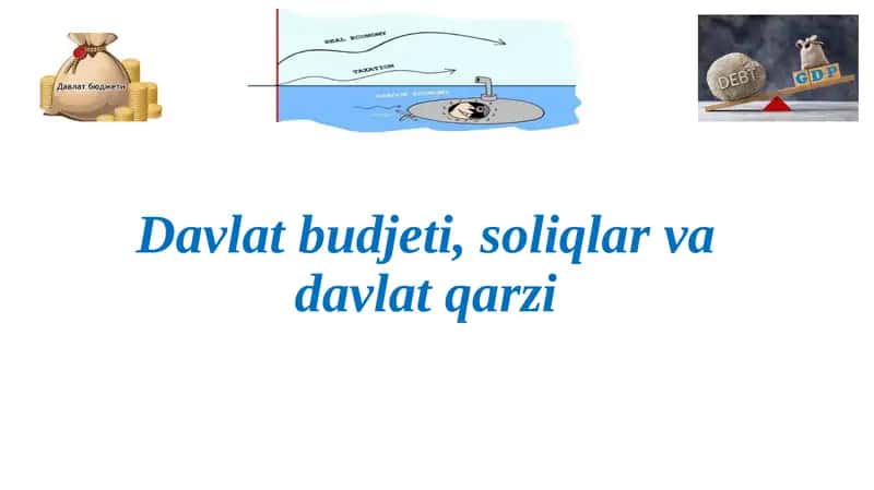 Davlat budjeti, soliqlar va davlat qarzi