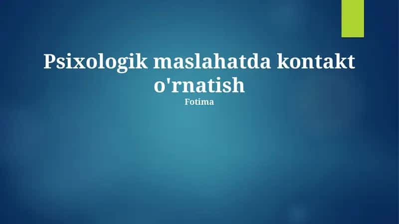 Psixologik maslahatda kontakt o'rnatish