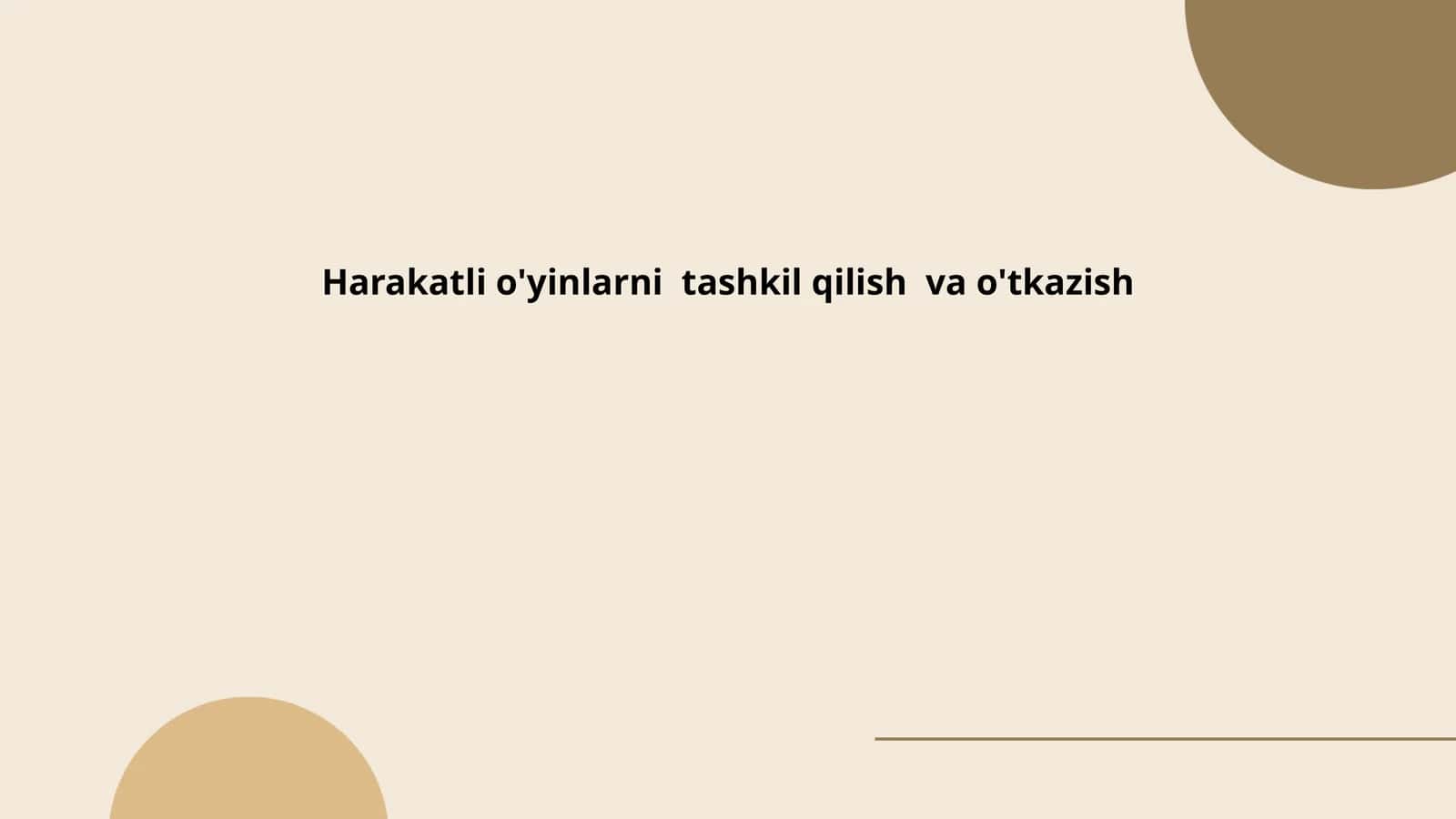 Harakatli o'yinlarni tashkil qilish va o'tkazish