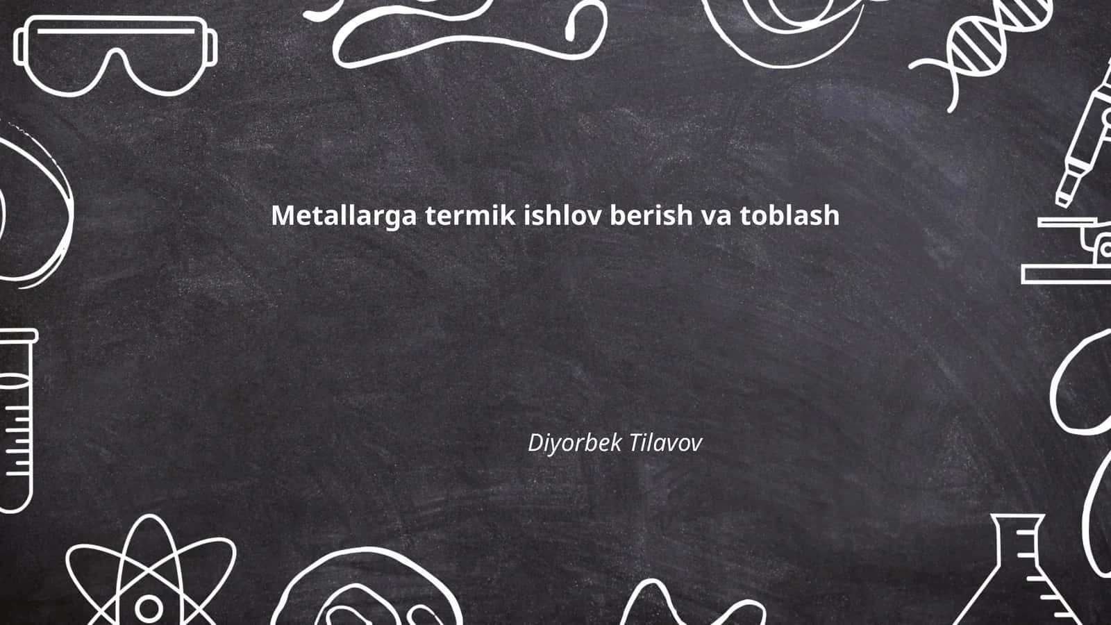 Metallarga termik ishlov berish va toblash
