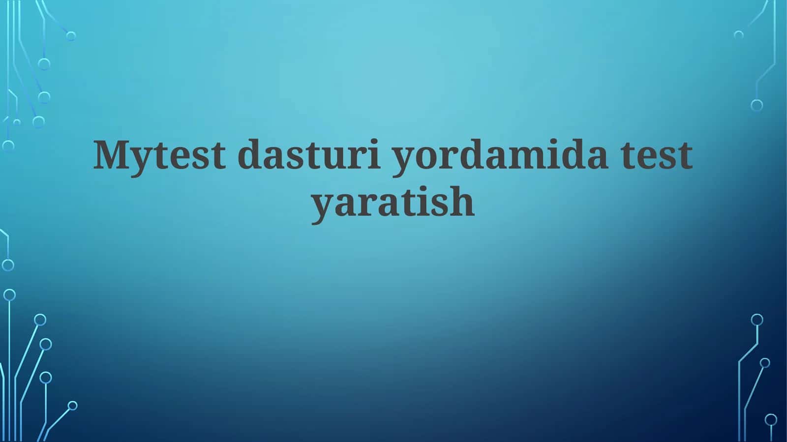 Mytest dasturi bilan test yaratish