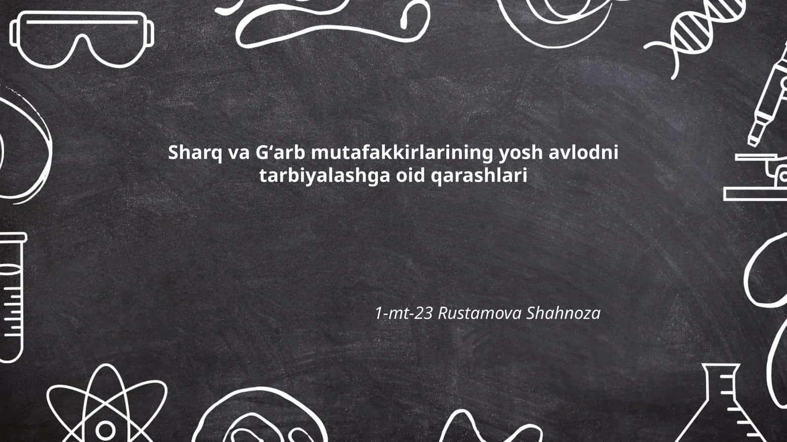 Sharq va Gʻarb mutafakkirlarining yosh avlodni tarbiyalashga oid qarashlari