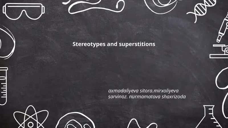 Stereotypes and superstitions