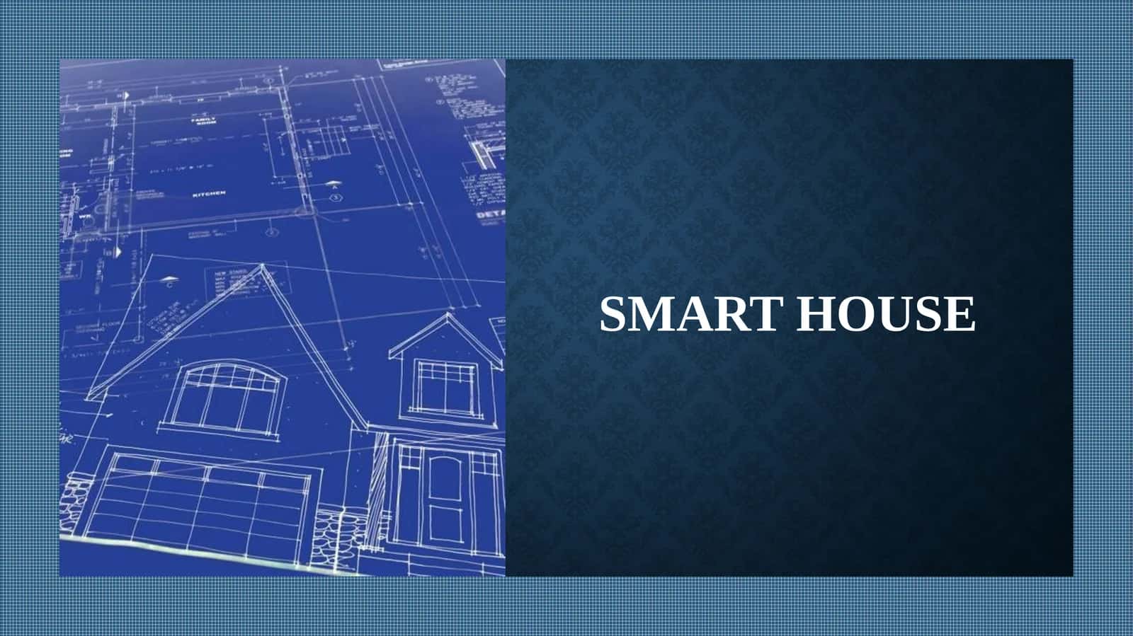 SMART HOUSE