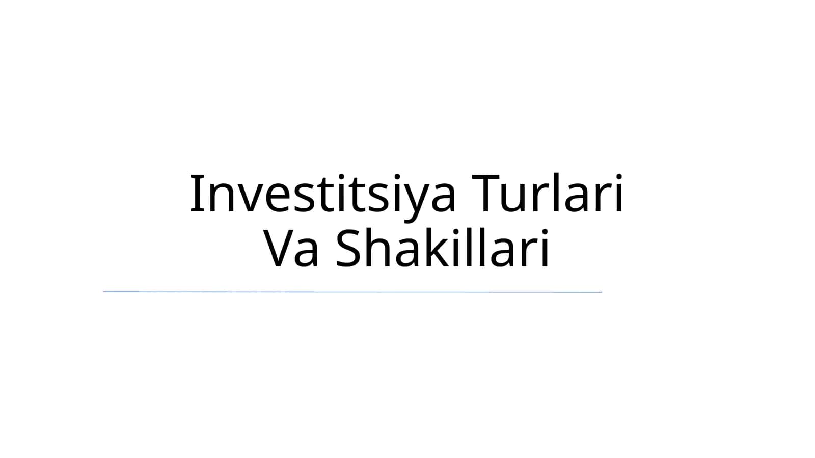 Investitsiya Turlari Va Shakillari