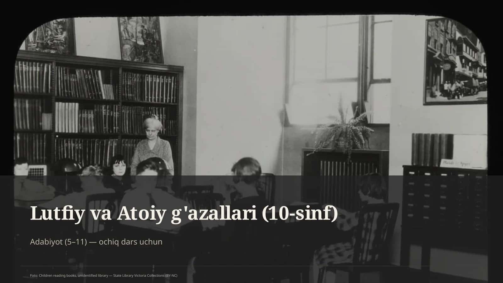 Lutfiy va Atoiy g'azallari (10-sinf)