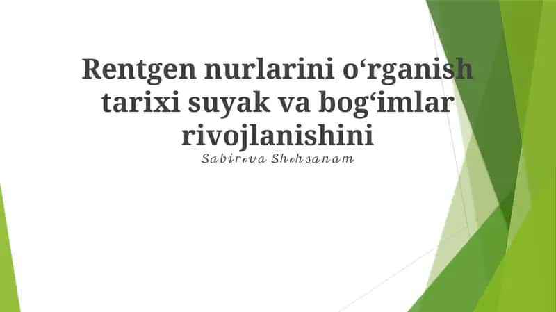 Rentgen nurlarini oʻrganish tarixi suyak va bogʻimlar rivojlanishini