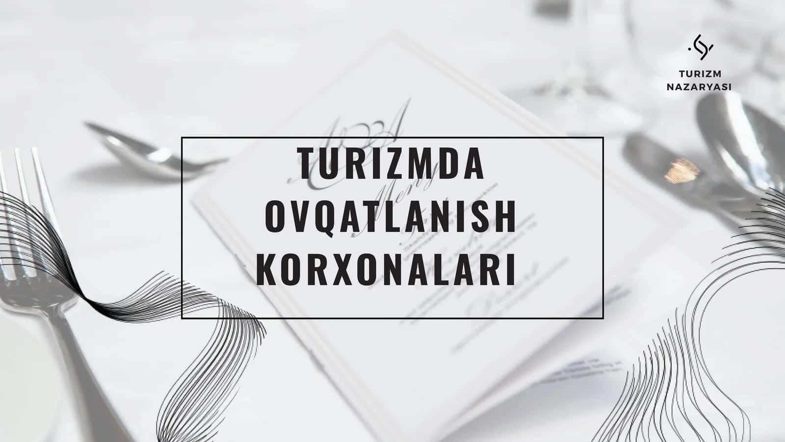 Turizmda ovqatlanish korxonalari