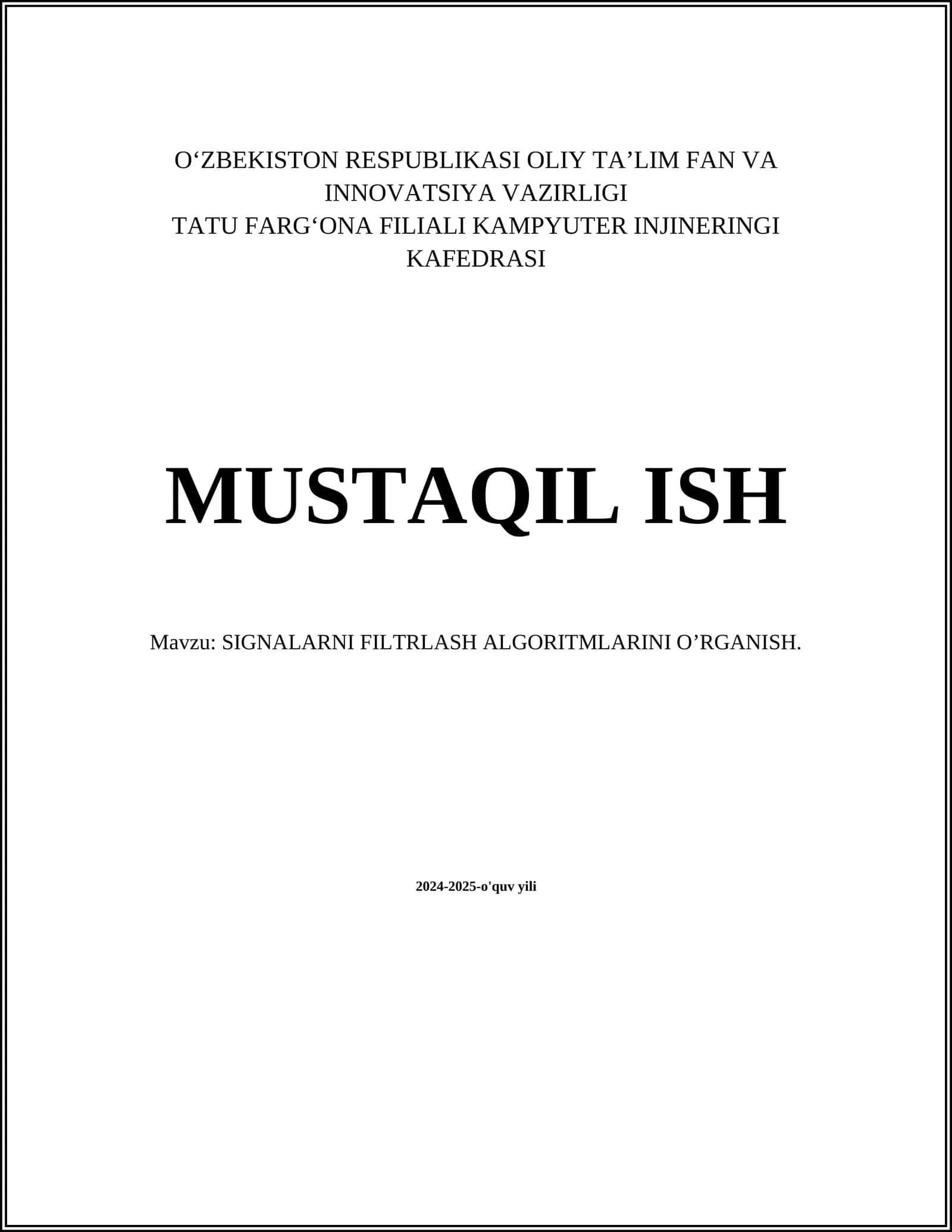 MUSTAQIL ISH Mavzu: SIGNALARNI FILTRLASH ALGORITMLARINI O’RGANISH