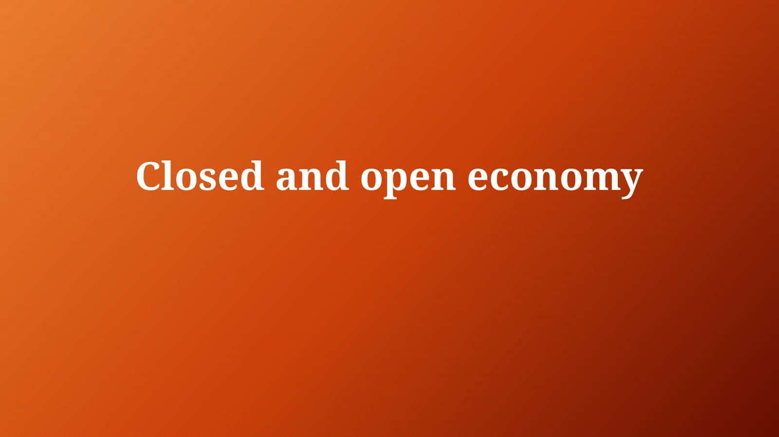 Closed and openeconomy