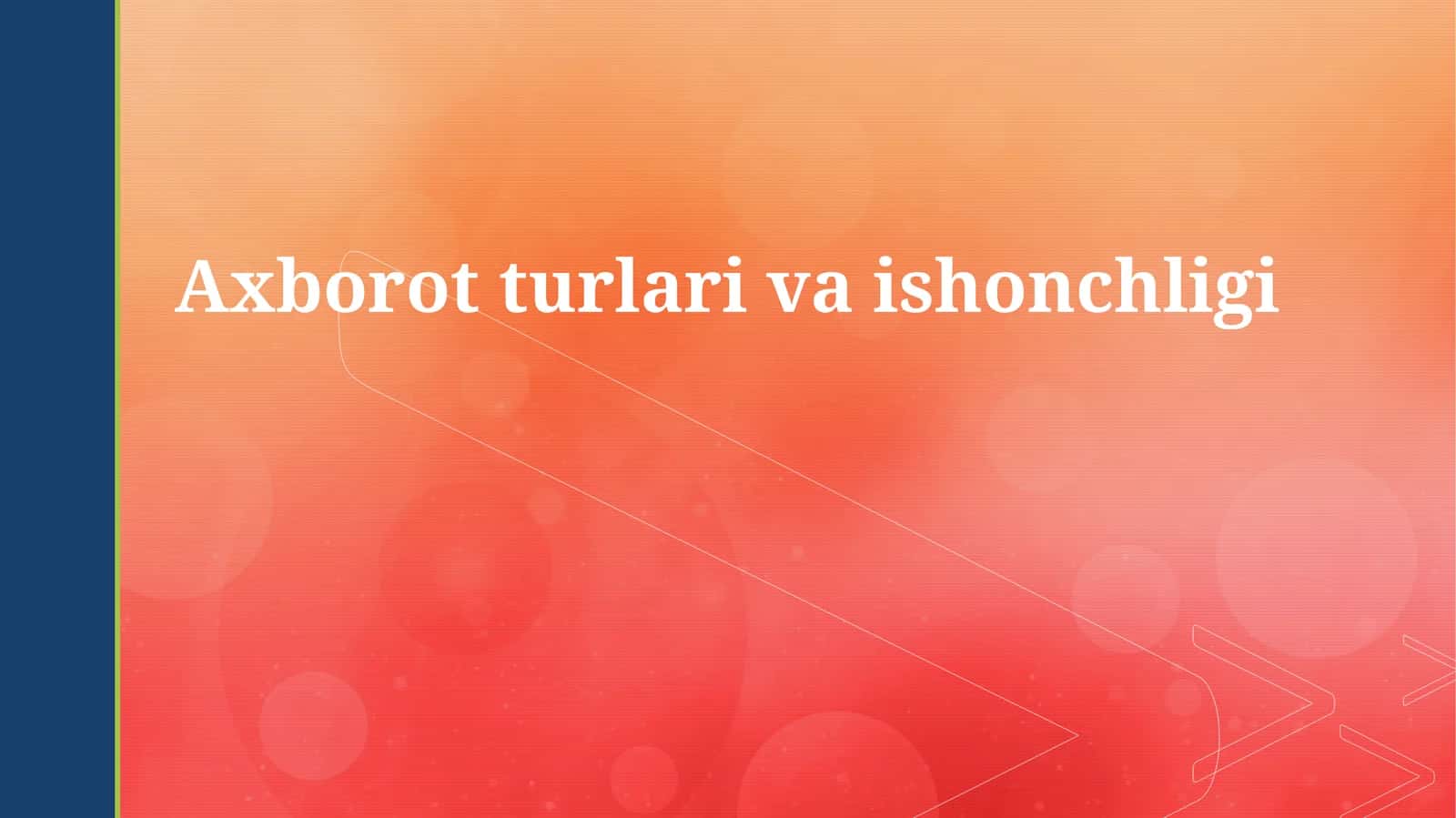 Axborot turlari va ishonchligi