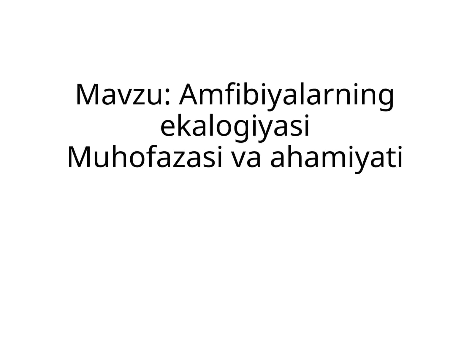 Amfibiyalarning ekologiyasi va muhofazasi