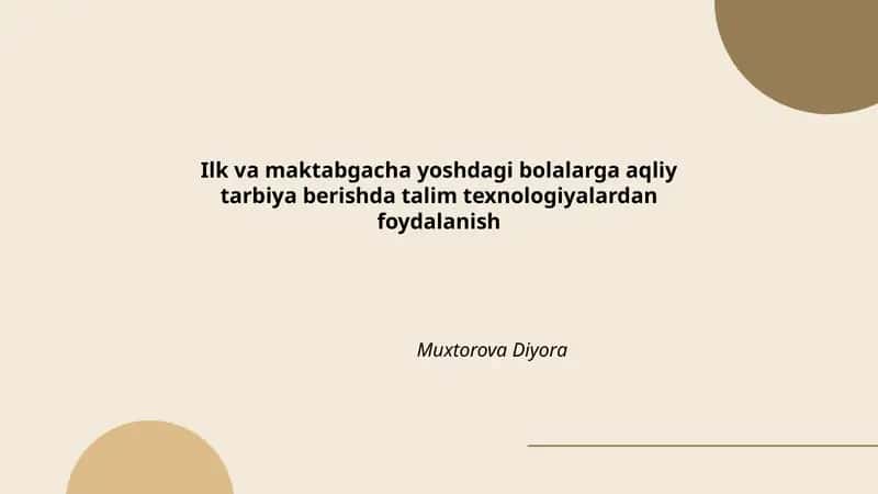 Ilk va maktabgacha yoshdagi bolalarga aqliy tarbiya berishda talim texnologiyalardan foydalanish