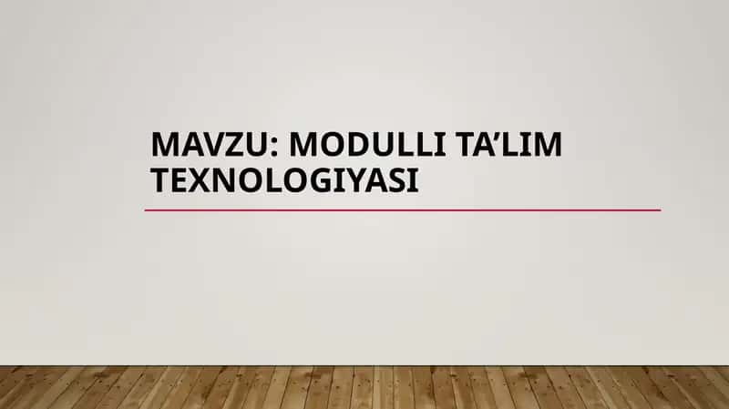 MODULLI TA’LIM TEXNOLOGIYASI