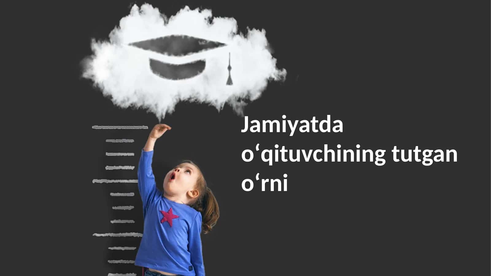 Jamiyatda oʻqituvchining tutgan oʻrni