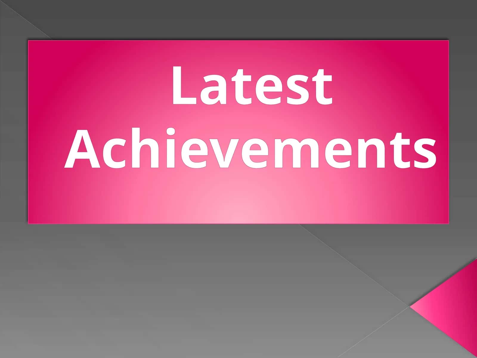 Latest Achievements