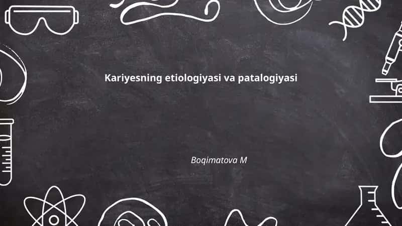 Kariyesning etiologiyasi va patalogiyasi