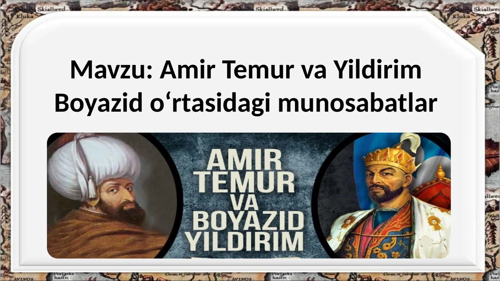 Amir Temur va Yildirim Boyazid o‘rtasidagi munosabatlar