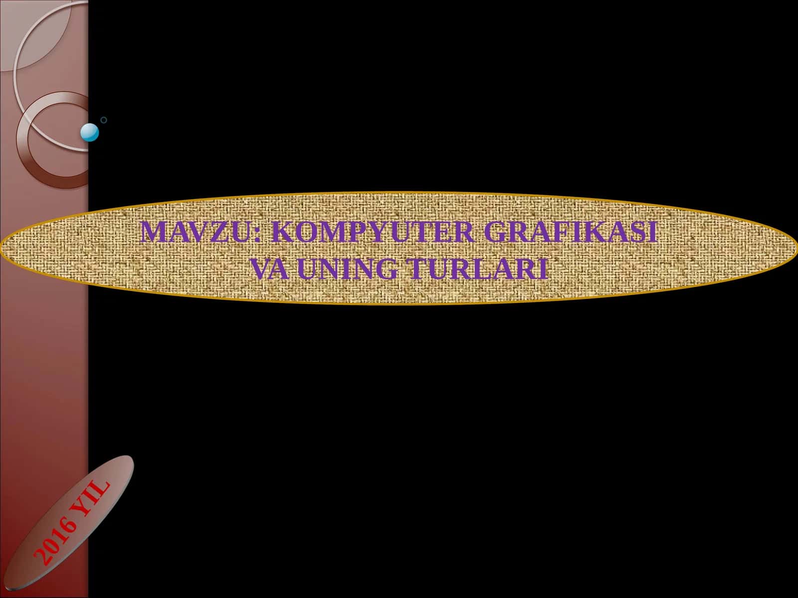 KOMPYUTER GRAFIKASI VA UNING TURLARI