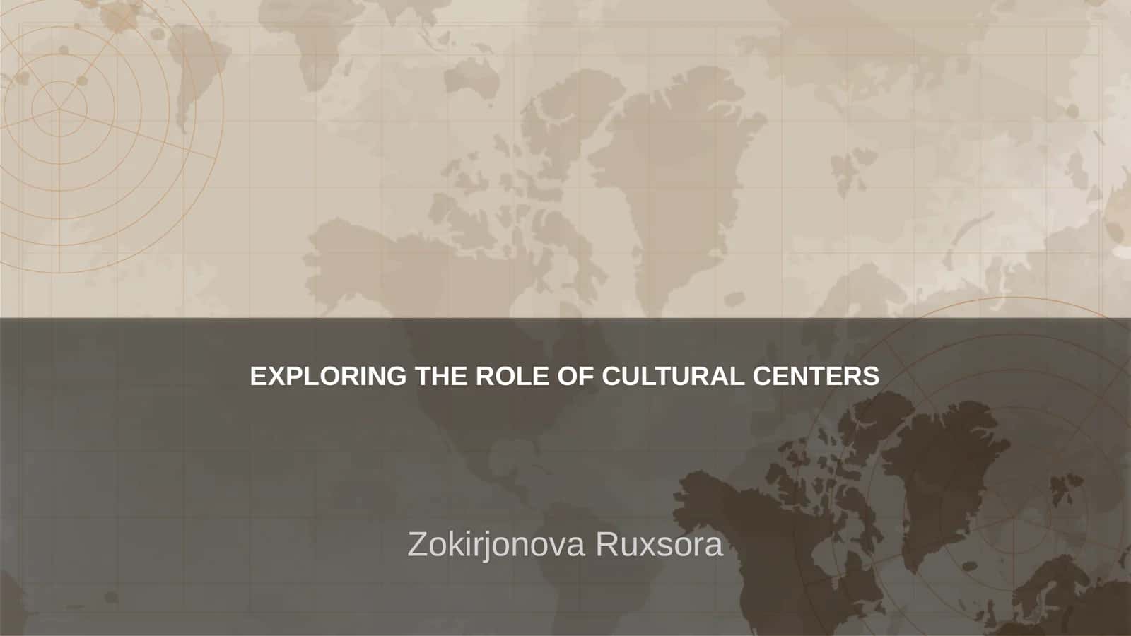 EXPLORING THE ROLE OF CULTURAL CENTERS