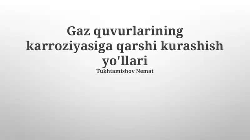 Gaz quvurlarining karroziyasiga qarshi kurashish yo'llari