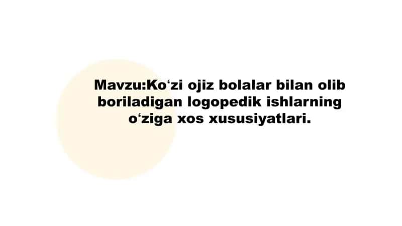 Koʻzi ojiz bolalar bilan olib boriladigan logopedik ishlarning oʻziga xos xususiyatlari