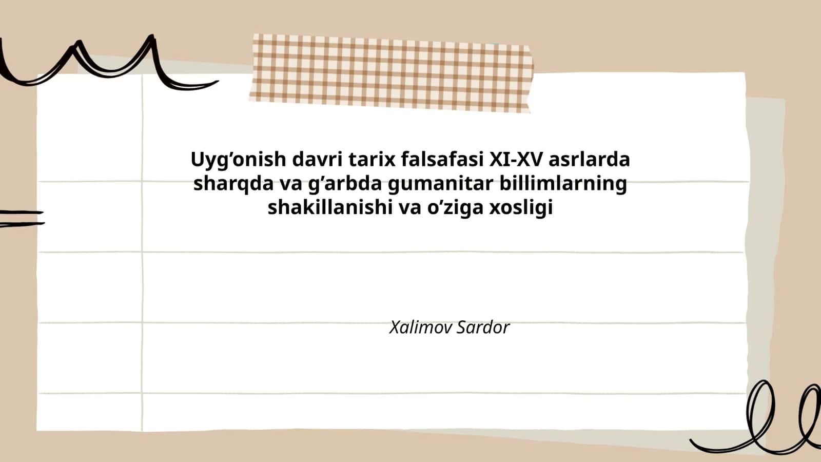 Uyg’onish davri tarix falsafasi XI-XV asrlarda sharqda va g’arbda gumanitar billimlarning shakillanishi va o’ziga xosligi