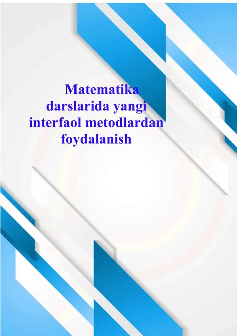 Matematika darslarida yangi interfaol metodlardan foydalanish